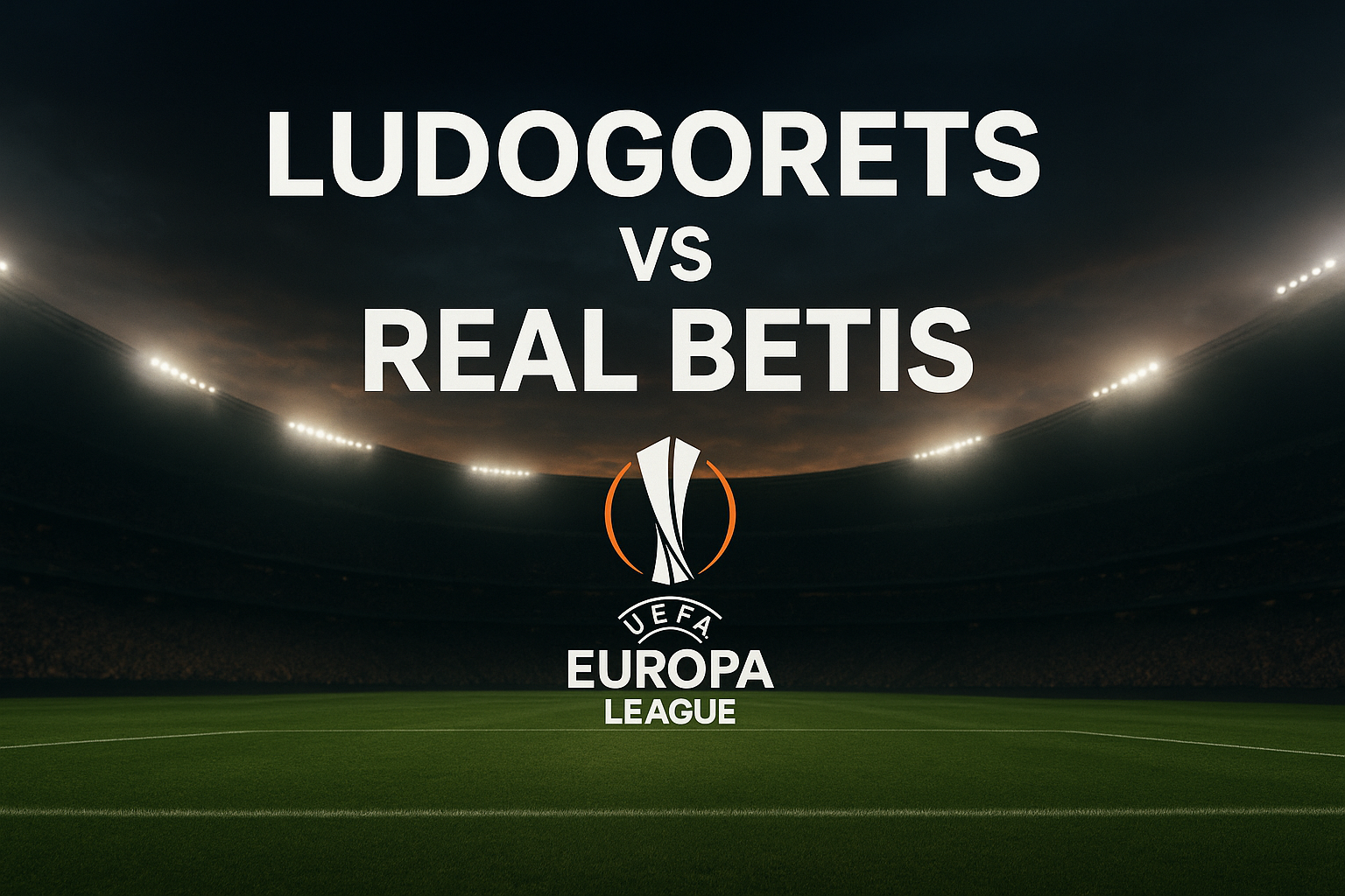 Ludogorets vs Real Betis 23.45 WIB UEFA Europa League Siaran Langsung Jalalive – Pertarungan Seru yang Tak Boleh Dilewatkan